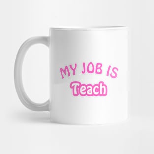 My Job Is Teach Mug